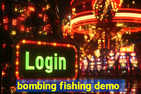 bombing fishing demo